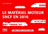 Le matériel moteur SNCF en 2016