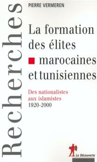 La formation des élites marocaines et tunisiennes : des nationalistes aux islamistes, 1920-2000