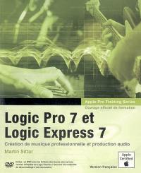 Logic Pro 7 et Logic Express 7 : création de musique professionnelle et production audio : ouvrage d'auto-formation Apple