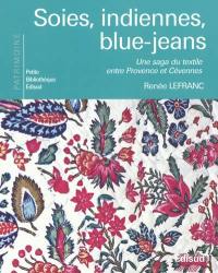 Soies, indiennes, blue-jeans : une saga du textile entre Provence et Cévennes