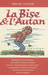 La bise et l'autan : locutions, proverbes et dictons occitans, gascons, languedociens et provençaux, traduits en français
