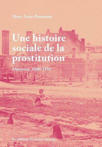 Une histoire sociale de la prostitution : Montréal, 1800-1850