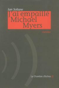J'ai empaillé Michael Myers