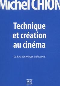 Technique et création au cinéma : le livre des images et des sons