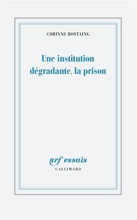 Une institution dégradante, la prison