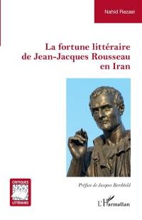 La fortune littéraire de Jean-Jacques Rousseau en Iran