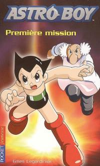 Astro Boy. Vol. 1. Première mission