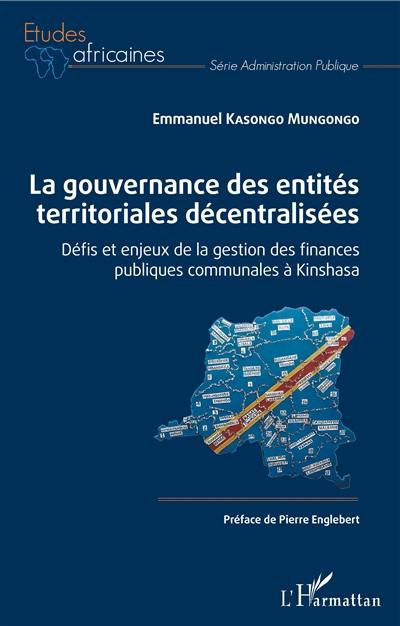 La gouvernance des entités territoriales décentralisées : défis et enjeux de la gestion des finances publiques communales à Kinshasa