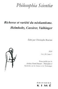 Philosophia scientiae, n° 28-1. Richesse et variété du néokantisme : Helmholtz, Cassirer, Vaihinger