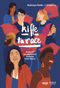 Kiffe ta race : explorer les questions raciales sans tabou