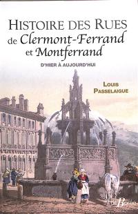 Histoire des rues de Clermont-Ferrand et Montferrand : d'hier à aujourd'hui