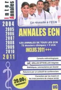 Annales ECN : les annales de tous les ECN, 72 dossiers cliniques + 5 LCA : 2004, 2005, 2006, 2007, 2008, 2009, 2010, 2011
