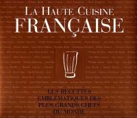 La haute cuisine française : par les plus grands chefs du monde