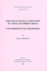 Job 19, 25-27 dans la Septante et chez les Pères grecs : unanimité d'une tradition