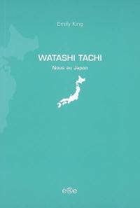 Watashi Tachi : nous au Japon