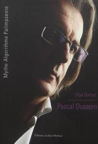 Pascal Dusapin : mythe, algorithme, palimpseste