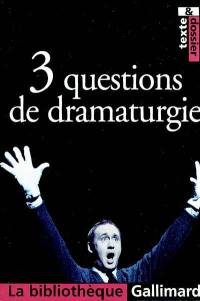 3 questions de dramaturgie