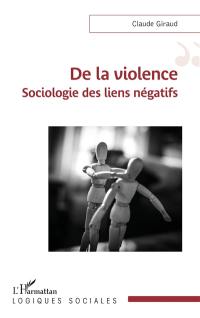 De la violence : sociologie des liens négatifs