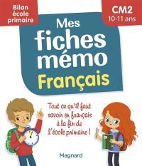 Mes fiches mémo : français, CM2, 10-11 ans : bilan école primaire