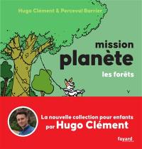 Mission planète. Les forêts