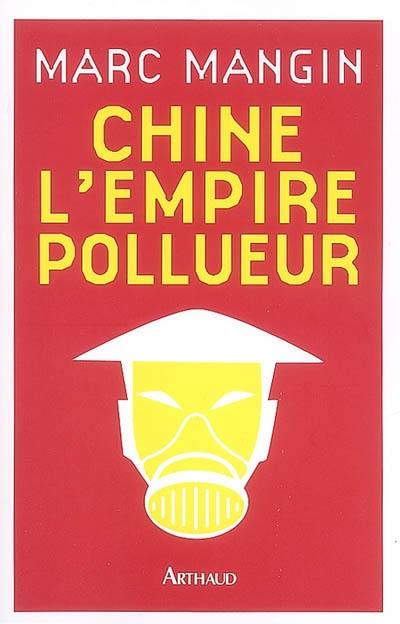 Chine, l'empire pollueur