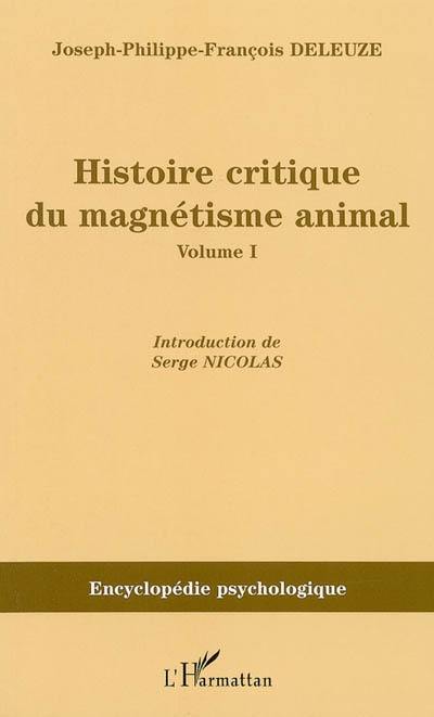 Histoire critique du magnétisme animal. Vol. 1