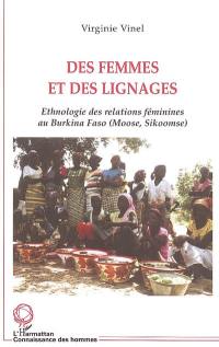 Des femmes et des lignages : ethnologie des relations féminines au Burkina Faso (Moose-Sikoomse)