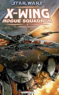 Star Wars : X-Wing, Rogue squadron. Vol. 1. Rogue leader