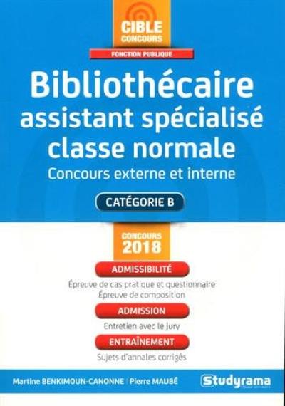 Bibliothécaire assistant spécialisé classe normale : concours externe et interne, catégorie B : concours 2018