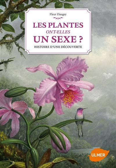Les plantes ont-elles un sexe ? : histoire d'une découverte