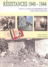 Résistances 1940-1944. Vol. 2. Le pays de Montbéliard 1944 : lutte armée et répression