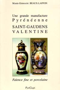 Une grande manufacture pyrénéenne, Saint-Gaudens Valentine : faïence fine et porcelaine, XIXe siècle