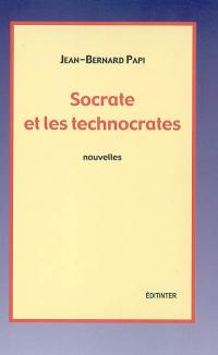 Socrate et les technocrates : nouvelles noires, idées noires