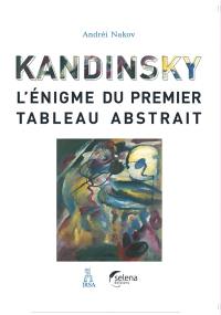 Kandinsky : l'énigme du premier tableau abstrait