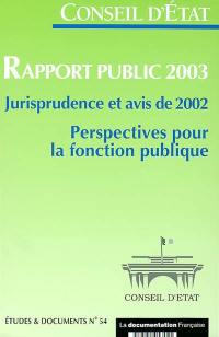 Rapport public 2003 : jurisprudence et avis de 2002 : perspectives pour la fonction publique