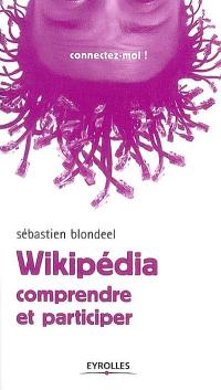 Wikipédia : comprendre et participer