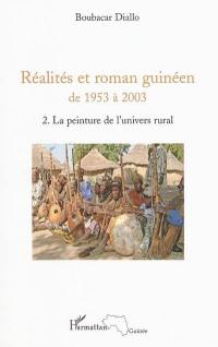 Réalités et roman guinéen de 1953 à 2003. Vol. 2. La peinture de l'univers rural