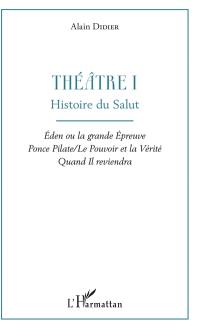 Théatre. Vol. 1. Histoire du salut