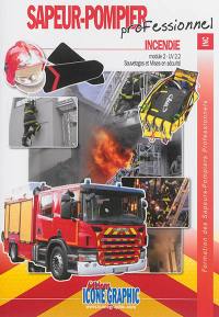 Formation des sapeurs-pompiers professionnels. Sapeur-pompier professionnel, incendie : module 2-UV 2.2, sauvetage et mises en sécurité