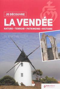 La Vendée : nature, terroir, patrimoine, histoire