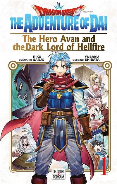 Dragon Quest : the adventure of Daï : the hero Avan and the dark lord of hellfire. Vol. 1. Avan et le seigneur du mal