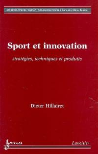 Sport et innovation : stratégies, techniques et produits