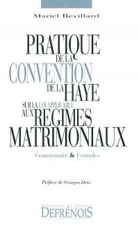 Pratique de la convention de La Haye sur la loi applicable aux régimes matrimoniaux : commentaires et formules