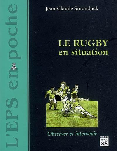 Le rugby en situation : observer et intervenir