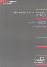 Les droits des étudiants étrangers en France : formalités préalables à l'inscription, entrée-séjour, exercice d'une activité professionnelle pendant les études...