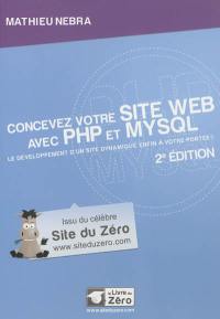 Concevez votre site Web avec PHP et MySQL : le développement d'un site dynamique enfin à votre portée