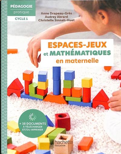 Espaces-jeux et mathématiques en maternelle : cycle 1