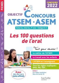 ATSEM-ASEM : les 100 questions de l'oral : externe, interne, 3e voie, catégorie C, concours 2022