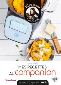 Mes recettes au Companion : 3 étapes et 5 ingrédients max ! : Mimi cuisine en un clin d'oeil