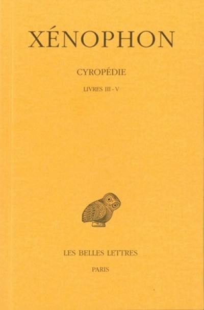Cyropédie. Vol. 2. Livres III-V